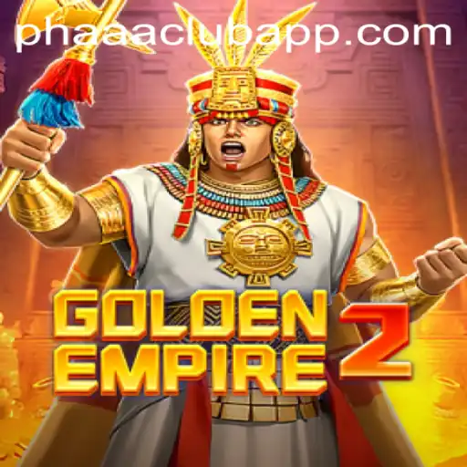 Dive into the World of GoldenEmpire2 and Discover the Exciting PHAAA CLUB