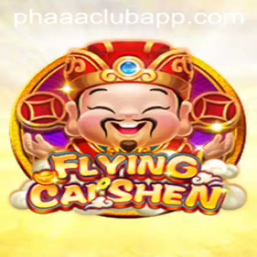 Exploring the Exciting World of FlyingCaiShen: A PHAAA CLUB Favorite