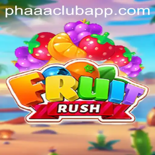 Exploring the Exciting World of FruitRush and the PHAAA CLUB