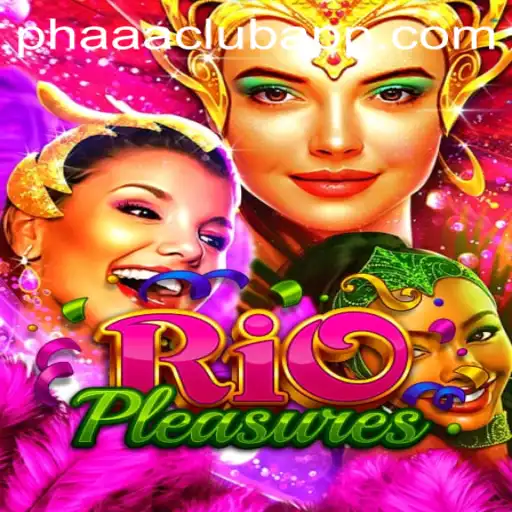 Discover the Thrilling World of RioPleasures and the Allure of PHAAA CLUB