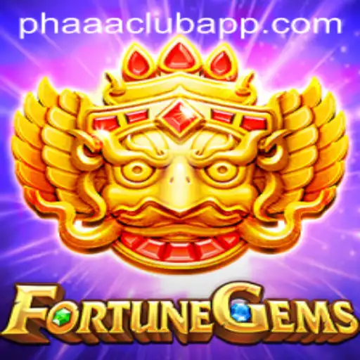 Discover the Thrills of FortuneGems and PHAAA CLUB